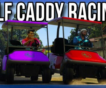 Golf Caddy Racing Is Amazing! | GTA V