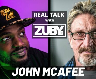 John McAfee - No Rights & No Wrongs | Real Talk with Zuby #086