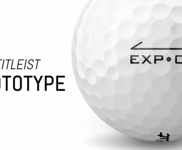 Titleist EXP-01 Golf Ball | Prototype Testing