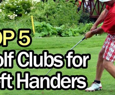 Best Golf Clubs for Left Handers 2020 (Top 5)