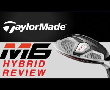 TaylorMade M6 Hybrid tested Average Golfer