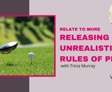 RELATE TO MORE: Releasing Unrealistic Rules of Play