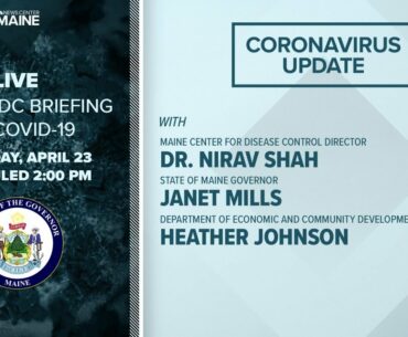 Maine Coronavirus COVID-19 Briefing: Thursday, April 23, 2020