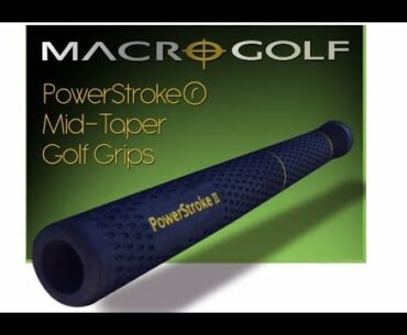 PowerStroke An ergonomic, mid taper Golf grip & what it is worth