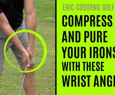 GOLF: Compress And Pure Your Irons With These Wrist Angles