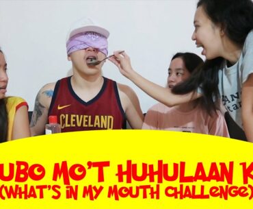 Isubo mo't Huhulaan ko - What's in my Mouth Challenge