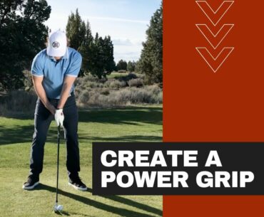 Golf Tips: How To Create A Power Grip