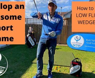 Develop and Awesome Short Game, How to Hit the Low flighted flighted wedge shot