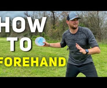 How To Throw A Forehand In Disc Golf