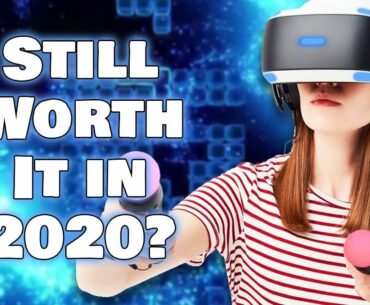 Is Playstation VR Still Worth it in 2020? I Think So...Here's Why