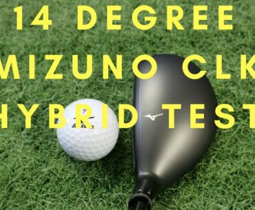 14 Degree Mizuno CLK Hybrid Review