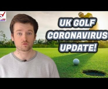 UK GOLF CORONAVIRUS UPDATE - LESSONS AND CLUB FITTINGS