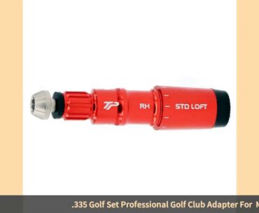 .335 Golf Set Professional Golf Club Adapter For M1 M2 Sldr Drive