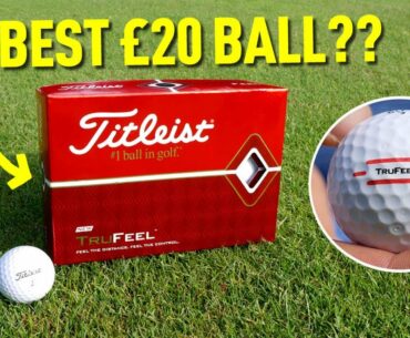 THE BEST £20 BALL?? Titleist TruFeel Ball Review | Golf Monthly