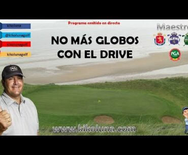 OLVIDA los GLOBOS con el DRIVE- CORRIGE el SWING vertical - Kiko Luna Golf