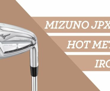 Mizuno JPX 919 Hot Metal Irons: Review + Fitters Guide