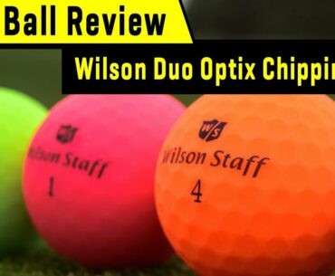 Wilson Duo Optix Golf Ball Chipping Test