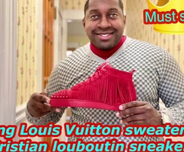 Styling Louis Vuitton sweater with Christian louboutin sneakers