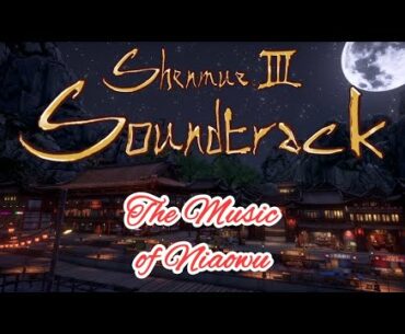 Shenmue 3 Full Soundtrack - The Music of Niaowu