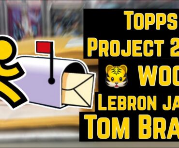 You’ve Got Mail! Topps Project 2020, Lebron James, Tiger Woods & Tom Brady!