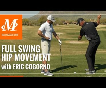 Malaska Golf // Full Swing Hip Movement and Straight Line Forces with Eric Cogorno