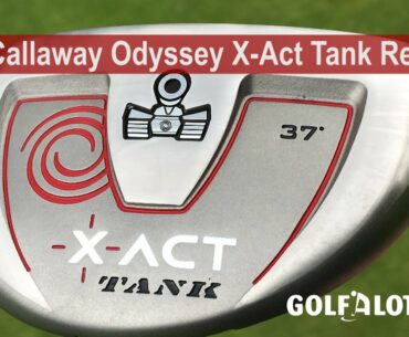 Callaway Odyssey X-Act Tank Chipper Review By Golfalot