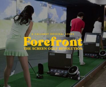 The Korean Screen Golf Revolution || Forefront: A Callaway Original Series