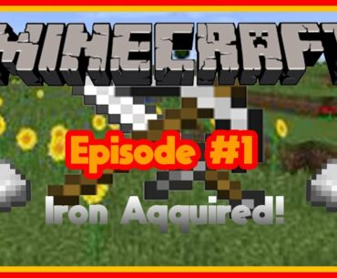 Minecraft  Episode #1| Iron Acquired!