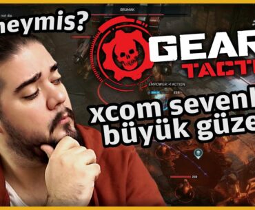 GEARS TACTICS - XCom Gibi XCom, GamePass'e Dahil! - #BuNeymiş