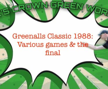 Greenalls Classic 1988   Various games plus the final