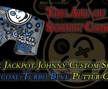 [Cameron Collector] The Jackpot Johnny Custom Shop Charcoal-Turbo Blue Putter Cover/ Scotty Cameron