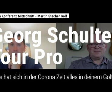 Wie ist es Tour Pro Georg Schultes in der Corona Zeit ergangen? Zoom Konferenz