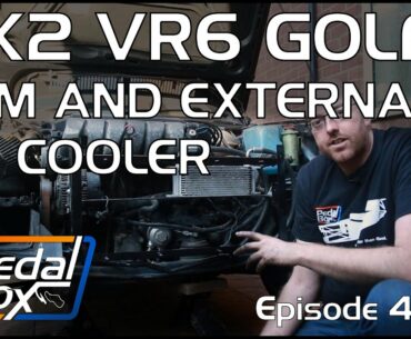 OEM & External Oil Cooler | VW Golf MK2 VR6 | PedalBox Fleet | Episode 46