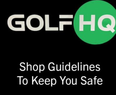 Golf HQ Guidelines for Returning to the Pro Shop