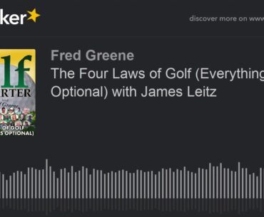 The Four Laws of Golf (Everything Else is Optional) with James Leitz