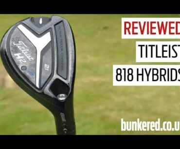 Titleist 818 hybrid - REVIEWED!