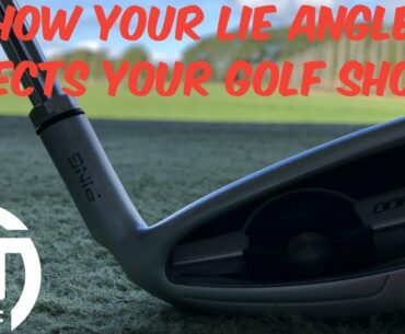 HOW YOUR IRON LIE ANGLE EFFECTS YOUR GOLF SHOTS