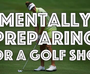 How to Mentally Prepare For a Golf Shot