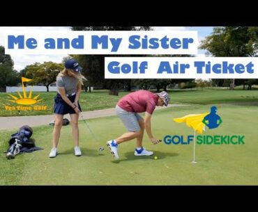 GOLF SIDEKICK Me and My Sister-Golf Air Ticket (etiquette)