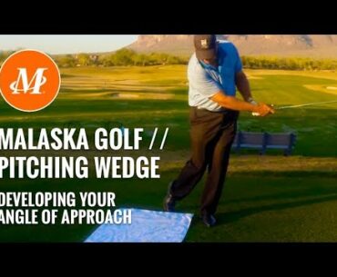 Malaska Golf // Pitching Wedge Drill - Developing Your Angle of Approach