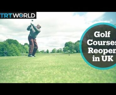 Golf courses reopen in the UK