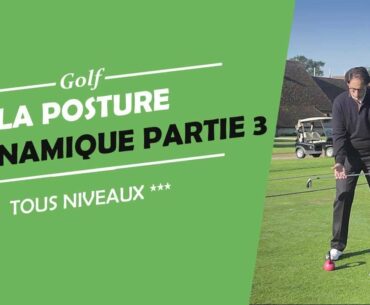 LA POSTURE DYNAMIQUE PARTIE 3 - EXERCICE - COURS DE GOLF