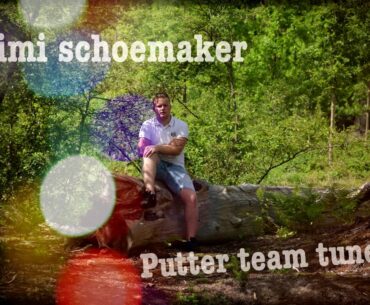 Dimi Schoemaker-putter team tune