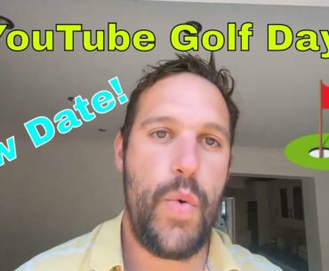 YouTube Golf Day Rescheduled