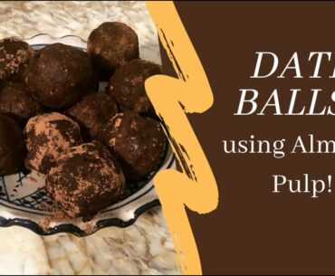 How to Make DATE BALLS | Using Left Over Almond Pulp From Nut Milk