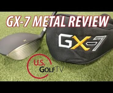 Watch This Video Before You Purchase the GX-7 Metal - GX 7 Golf Review