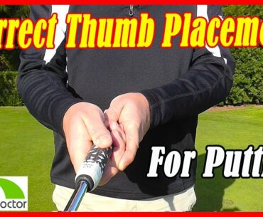 How To Improve Your Putting Grip And Correct Thumb Placement