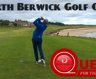 NORTH BERWICK GOLF CLUB VLOG