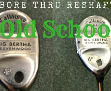 Golf club repair: Bore Thru Reshaft, old school