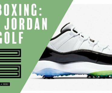 Jordan Golf: Unboxing the Air Jordan 11 Concord Low Golf